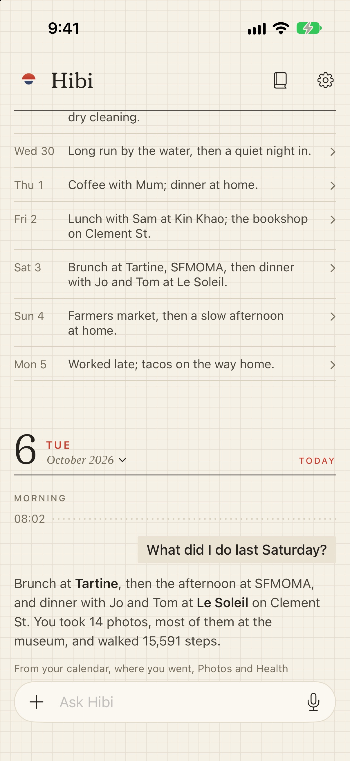 Asking Hibi: What did I do last Saturday? Brunch at Tartine, the afternoon at SFMOMA, dinner with Jo and Tom at Le Soleil; 14 photos, 15,591 steps. From your calendar, where you went, Photos and Health.